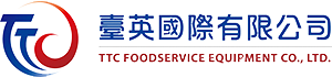 臺英國際有限公司 TTC  FOODSERVICE  EQUIP